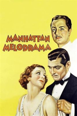  Manhattan Melodrama -  ความรักระหว่างมิจฉาชีพกับผู้พิทักษ์กฎหมายในกรุงนิวยอร์คยุค 1930s